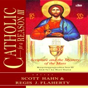 Catholic for a reason : scripture and the mystery of the family of God I